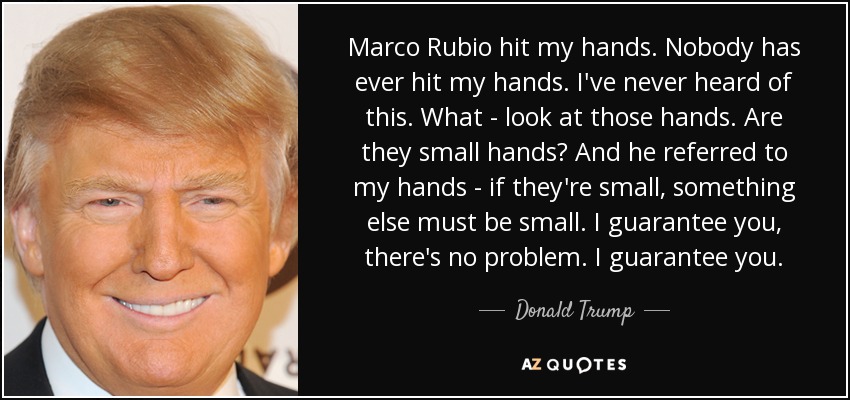 Attached picture quote-marco-rubio-hit-my-hands-nobody-has-ever-hit-my-hands-i-ve-never-heard-of-this-what-donald-trump-148-79-46.jpg